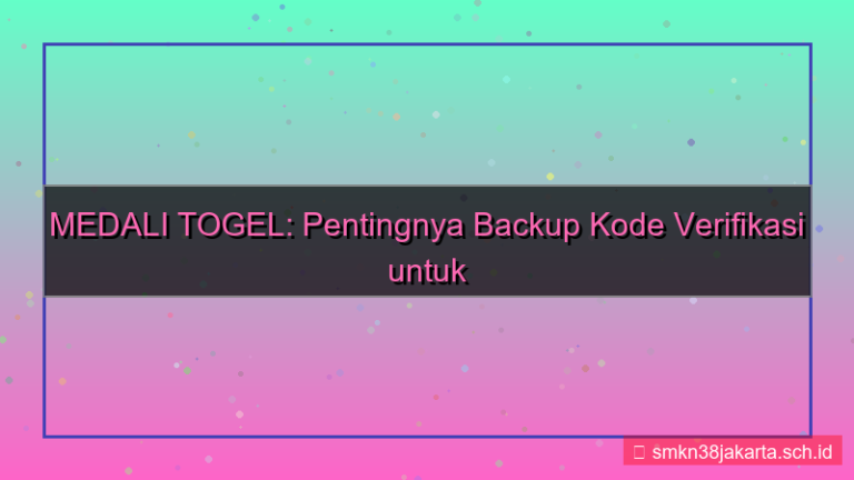 MEDALI TOGEL backup kode verifikasi