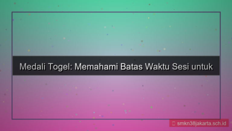 MEDALI TOGEL batas waktu sesi