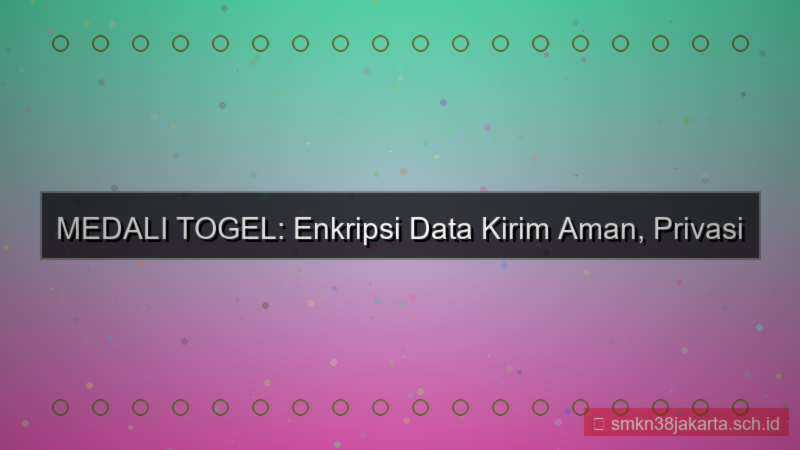 visual MEDALI TOGEL enkripsi data kirim