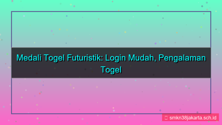 konten MEDALI TOGEL futuristik login medalitogel