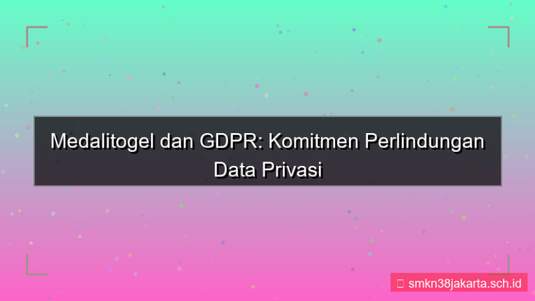 konten MEDALI TOGEL gdpr compliance medalitogel