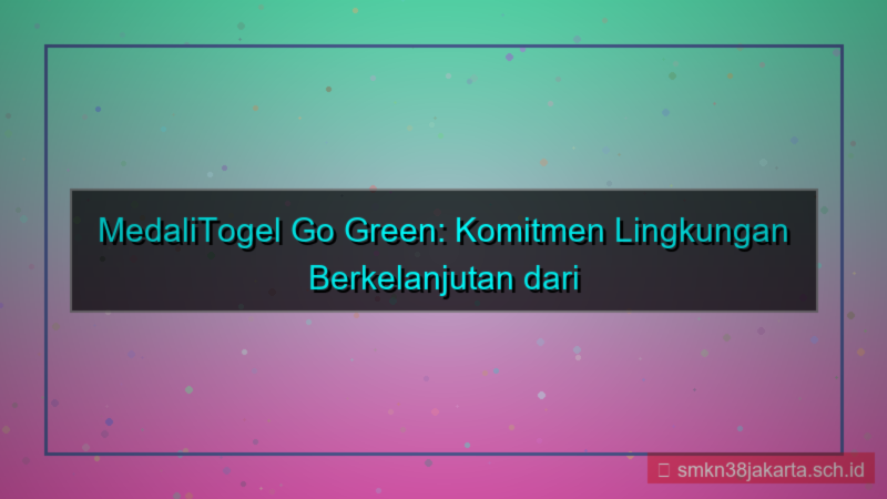ilustrasi MEDALI TOGEL go green medalitogel