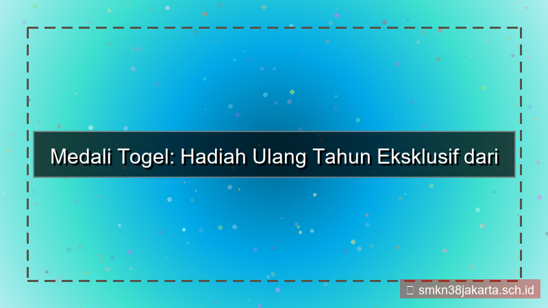 desain MEDALI TOGEL hadiah ulang tahun medalitogel