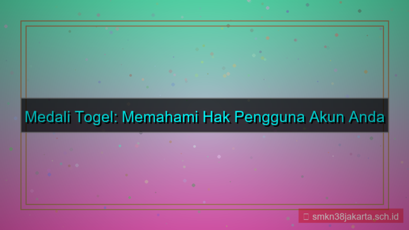 MEDALI TOGEL hak pengguna akun