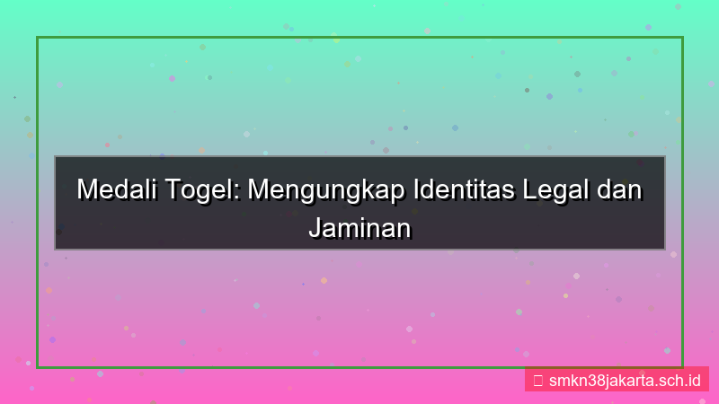 MEDALI TOGEL identitas legal medalitogel