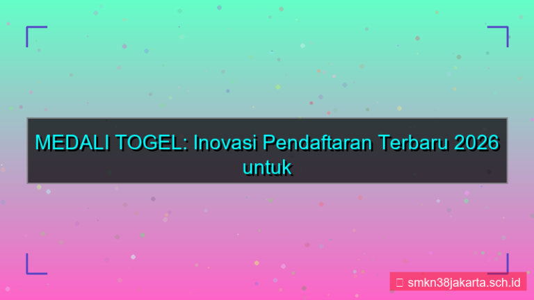 MEDALI TOGEL inovasi pendaftaran 2026