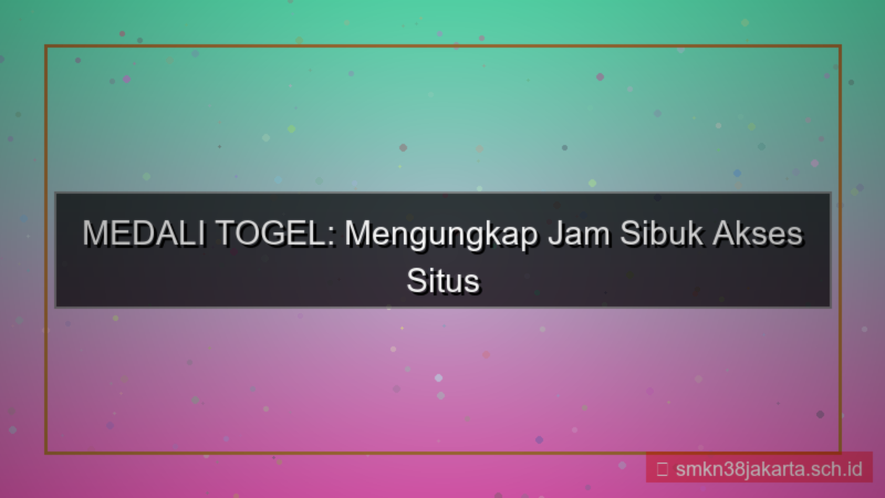 gambar MEDALI TOGEL jam sibuk akses situs