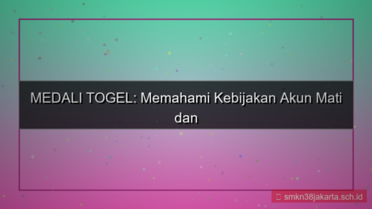 MEDALI TOGEL kebijakan akun mati