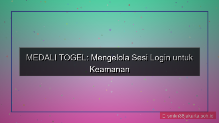 MEDALI TOGEL kelola sesi login