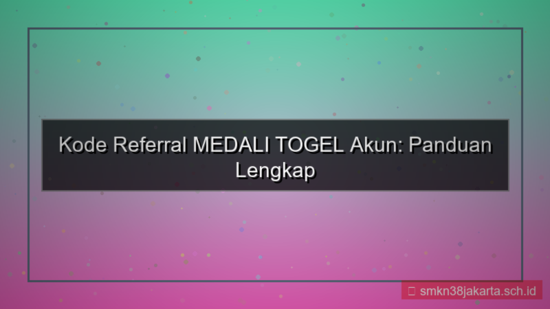 MEDALI TOGEL kode referral akun