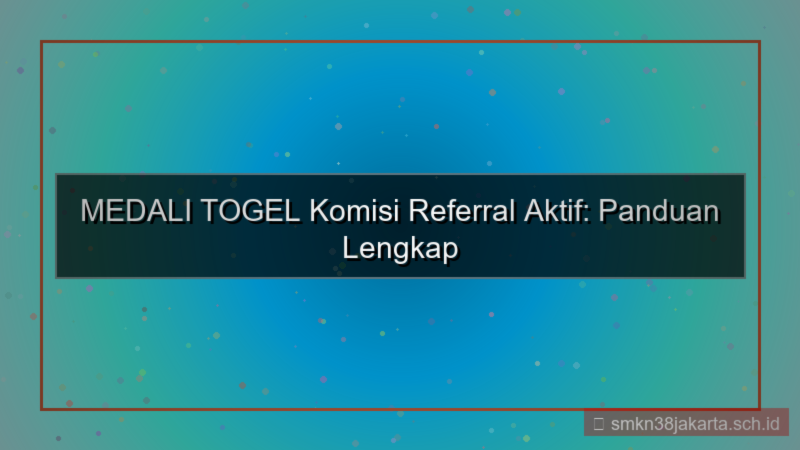 MEDALI TOGEL komisi referral aktif