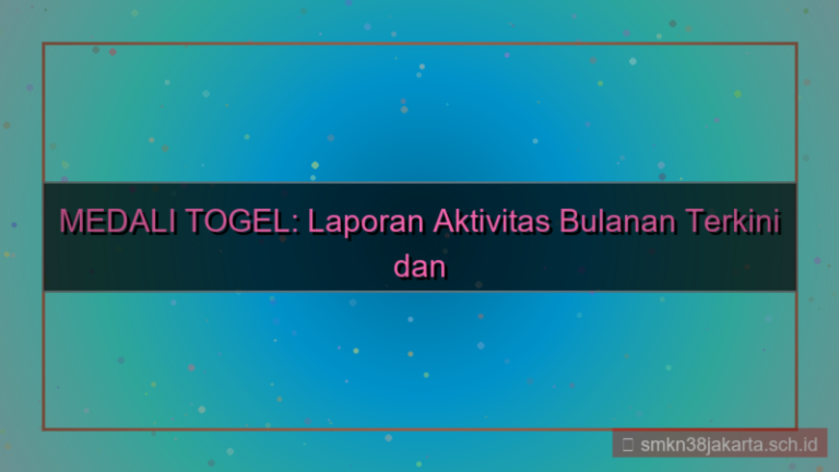ilustrasi MEDALI TOGEL laporan aktivitas bulanan