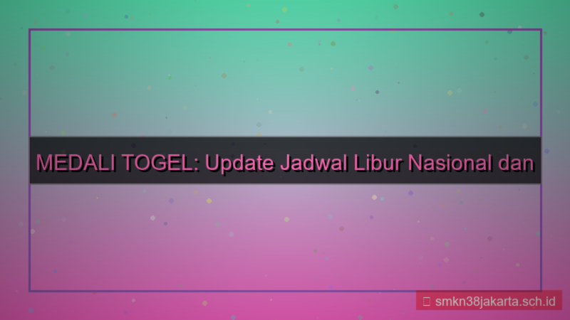 konten MEDALI TOGEL libur nasional update
