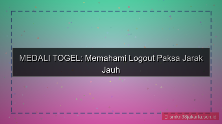 tampilan MEDALI TOGEL logout paksa jarak jauh