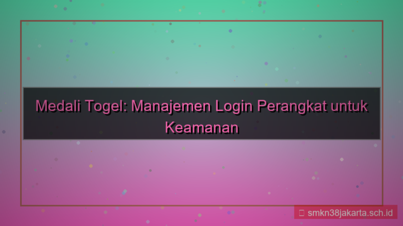 gambar MEDALI TOGEL manajemen device login