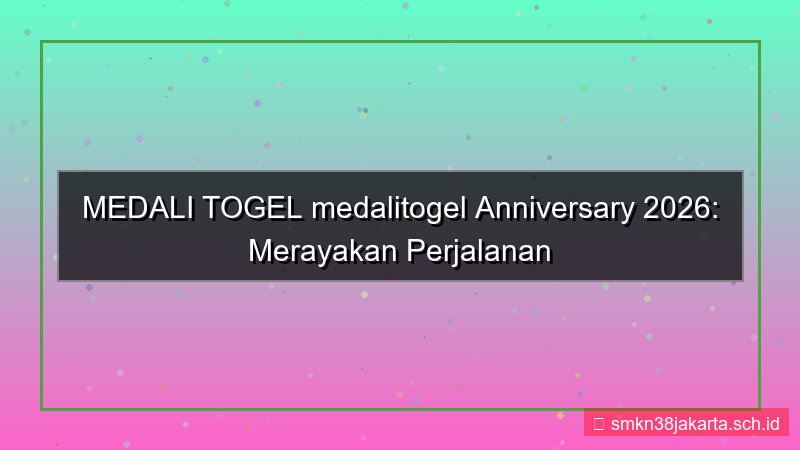 konten MEDALI TOGEL medalitogel anniversary 2026