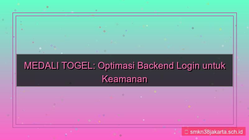 ilustrasi MEDALI TOGEL optimasi backend login