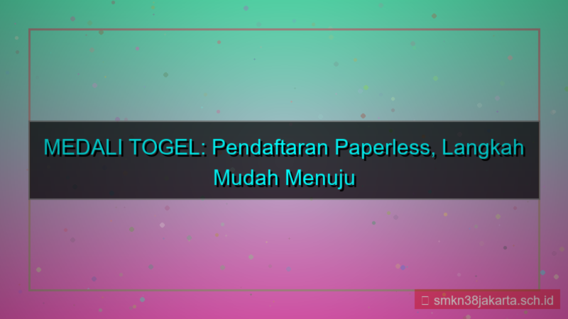MEDALI TOGEL paperless pendaftaran