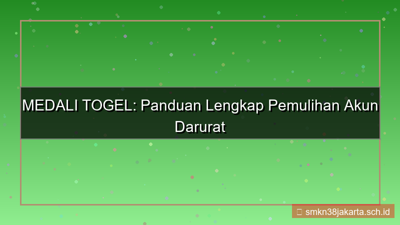 MEDALI TOGEL pemulihan akun darurat