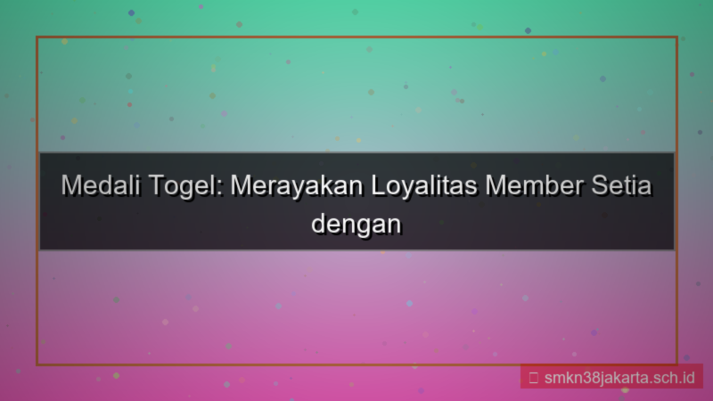 desain MEDALI TOGEL perayaan member setia