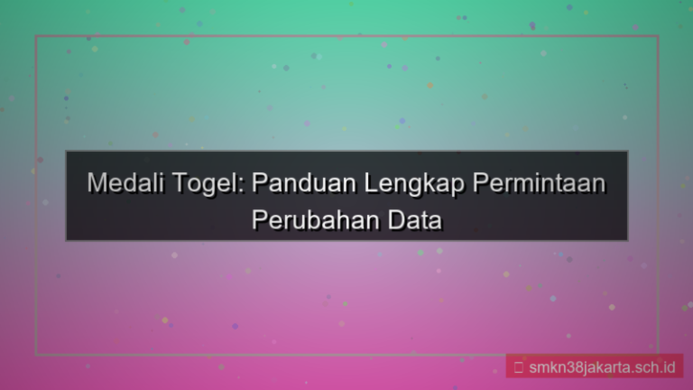 MEDALI TOGEL permintaan perubahan data