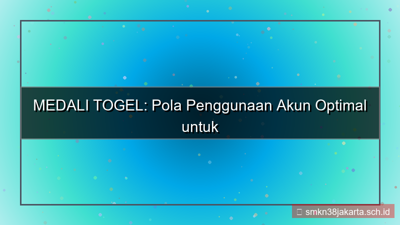 konten MEDALI TOGEL pola penggunaan akun