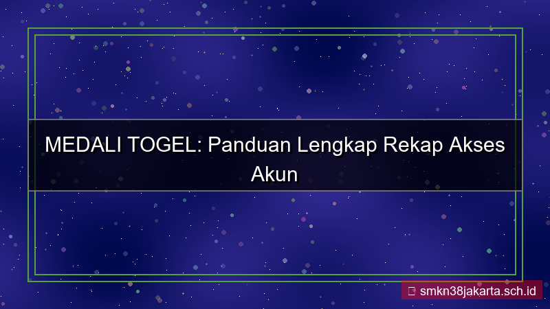 MEDALI TOGEL rekap akses akun