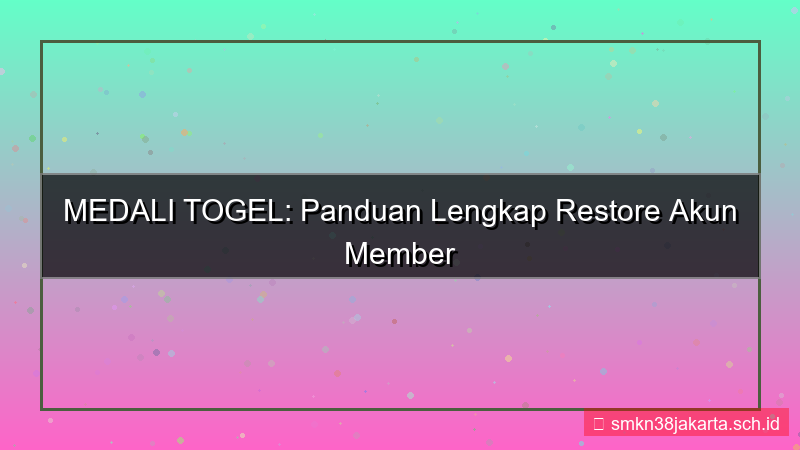 MEDALI TOGEL restore akun member