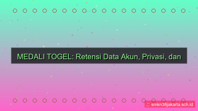 MEDALI TOGEL retensi data akun