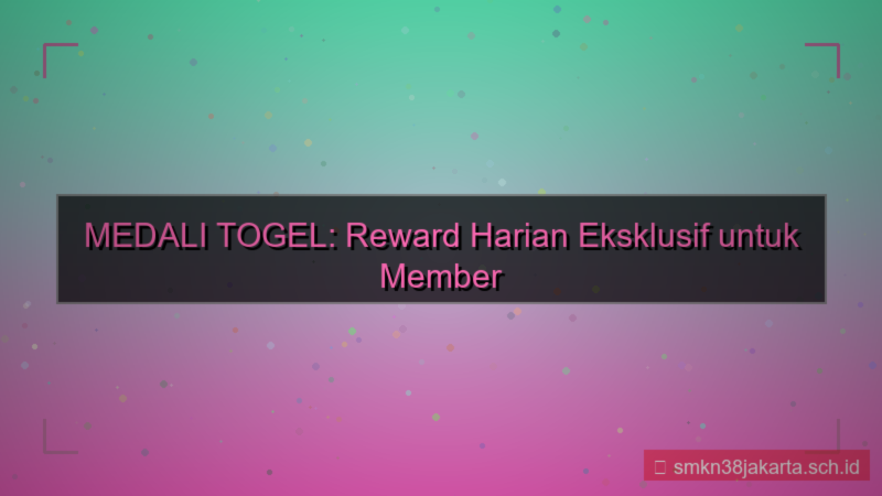 visual MEDALI TOGEL reward harian member