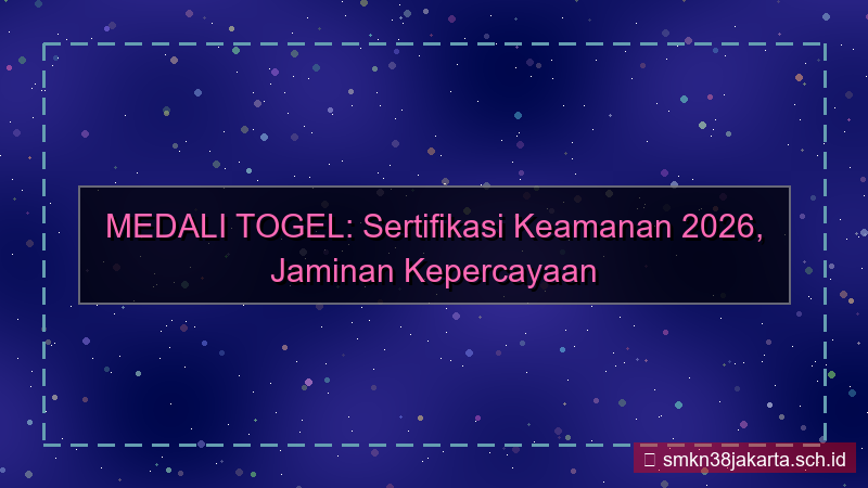 MEDALI TOGEL sertifikasi keamanan 2026