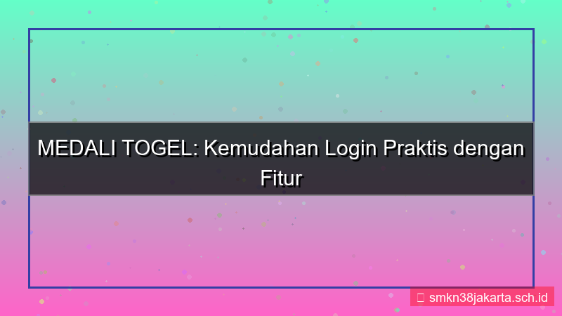 konten MEDALI TOGEL stay logged in fitur