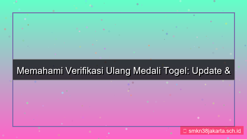MEDALI TOGEL verifikasi ulang perubahan