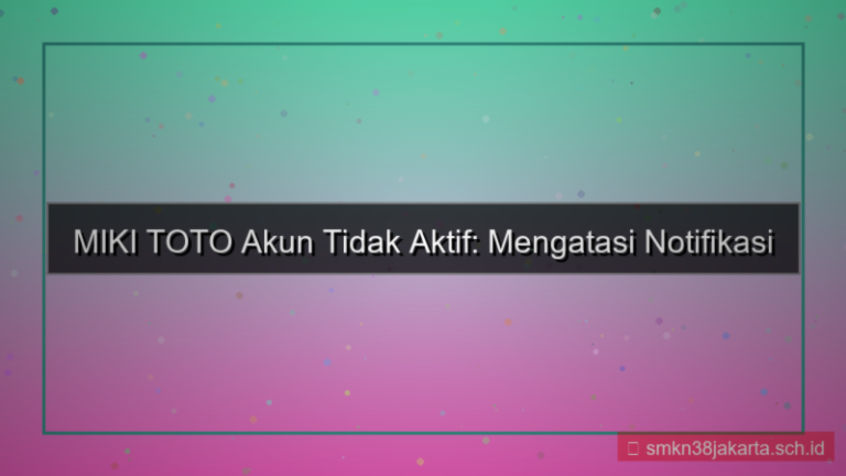 ilustrasi MIKI TOTO akun tidak aktif notifikasi