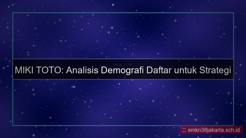 gambar MIKI TOTO analisis demografi daftar