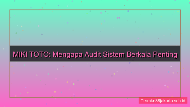 MIKI TOTO audit sistem berkala