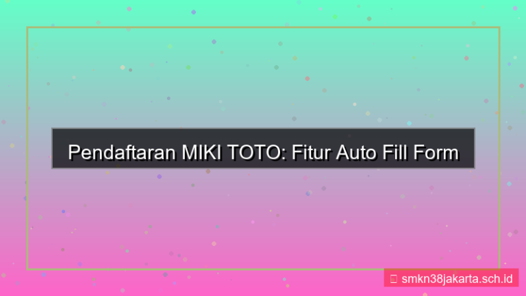ilustrasi MIKI TOTO auto fill form daftar
