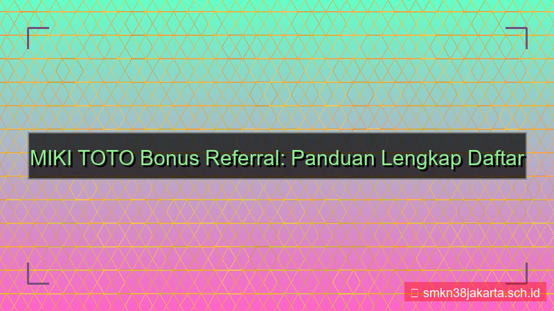 konten MIKI TOTO bonus referral daftar