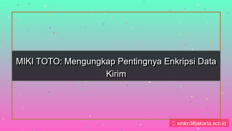 konten MIKI TOTO enkripsi data kirim