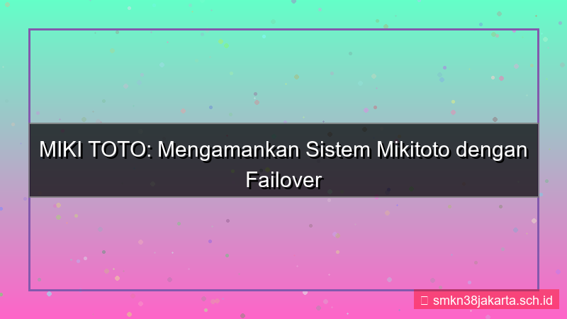 desain MIKI TOTO failover sistem mikitoto