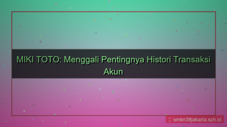 ilustrasi MIKI TOTO histori transaksi akun