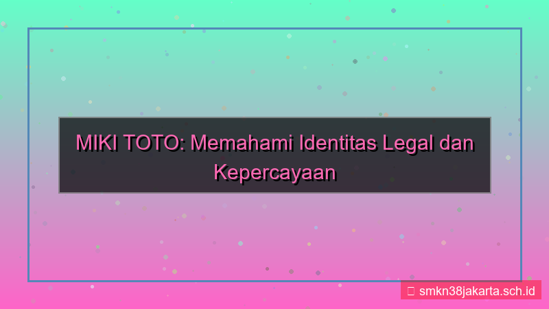 visual MIKI TOTO identitas legal mikitoto