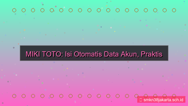 gambar MIKI TOTO isi otomatis data akun