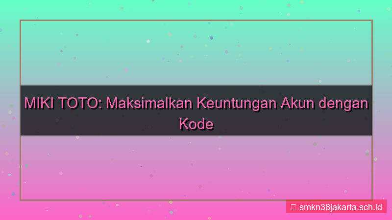 konten MIKI TOTO kode referral akun