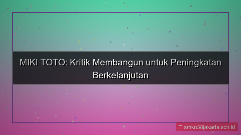 tampilan MIKI TOTO kritik membangun mikitoto