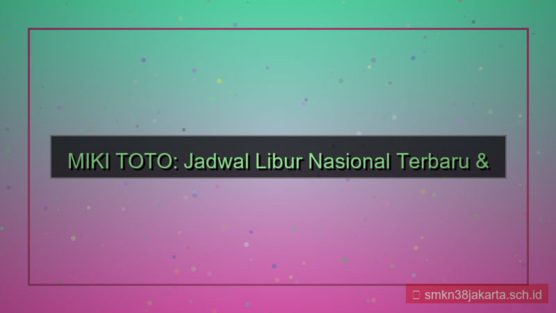 tampilan MIKI TOTO libur nasional update