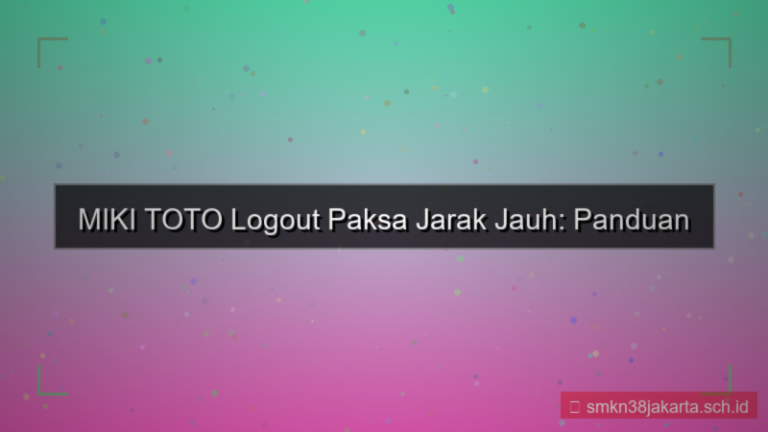 gambar MIKI TOTO logout paksa jarak jauh