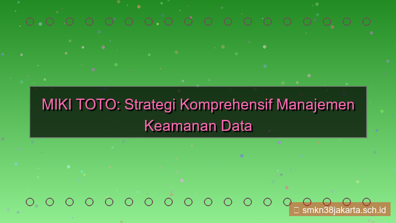 visual MIKI TOTO manajemen keamanan data