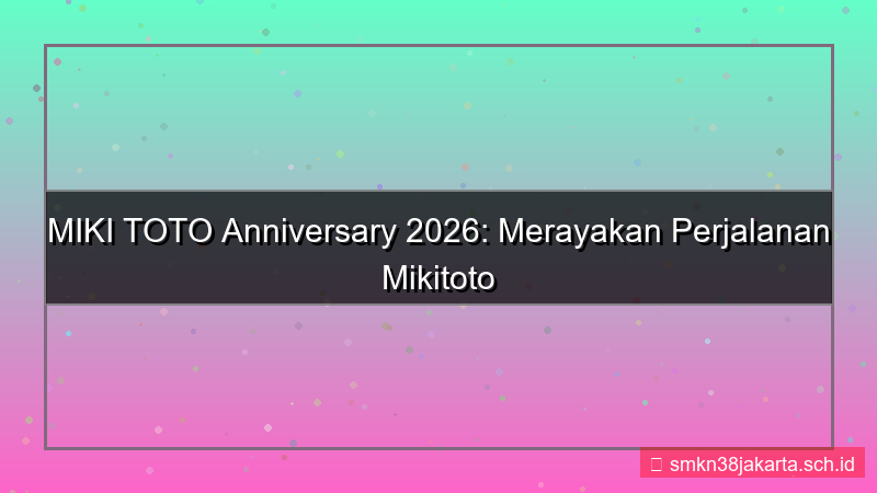 konten MIKI TOTO mikitoto anniversary 2026