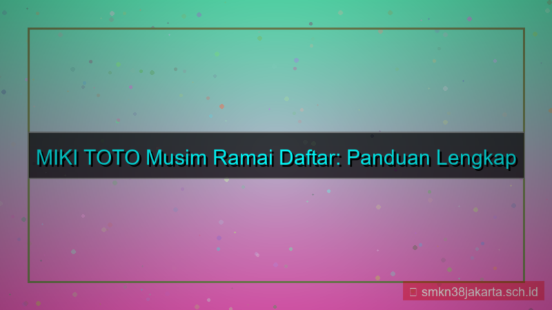 ilustrasi MIKI TOTO musim ramai daftar